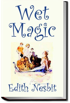 Wet Magic | E. Nesbit